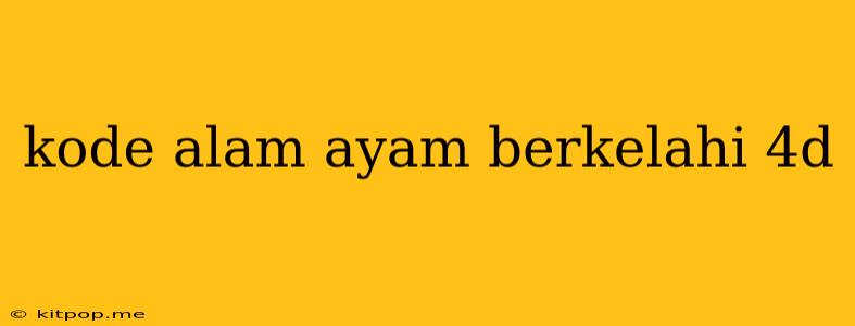 Kode Alam Ayam Berkelahi 4d