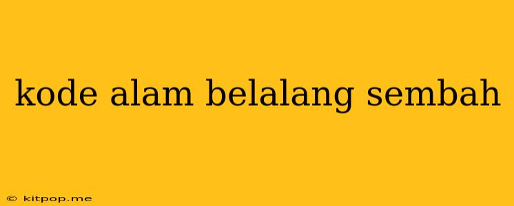 Kode Alam Belalang Sembah