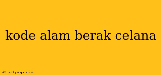 Kode Alam Berak Celana