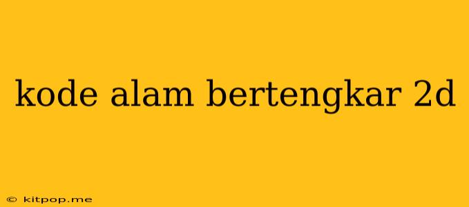 Kode Alam Bertengkar 2d