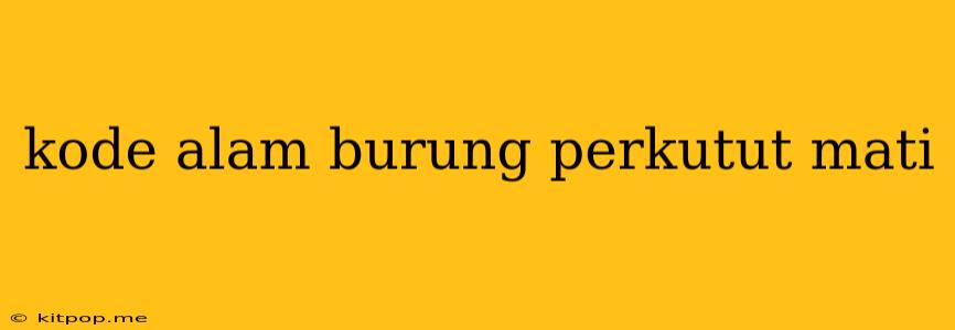 Kode Alam Burung Perkutut Mati