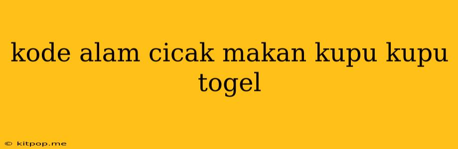 Kode Alam Cicak Makan Kupu Kupu Togel