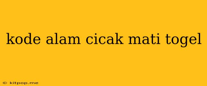 Kode Alam Cicak Mati Togel