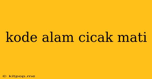 Kode Alam Cicak Mati