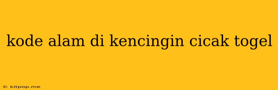 Kode Alam Di Kencingin Cicak Togel