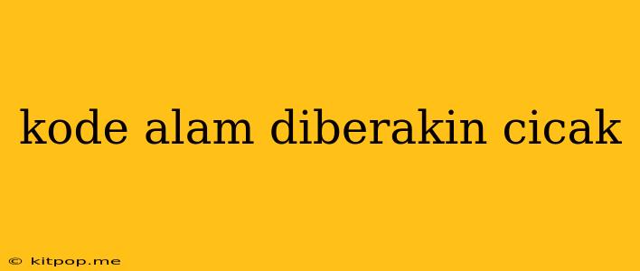 Kode Alam Diberakin Cicak