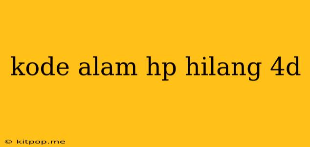 Kode Alam Hp Hilang 4d