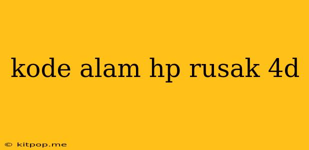 Kode Alam Hp Rusak 4d