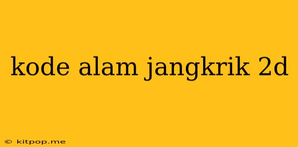 Kode Alam Jangkrik 2d