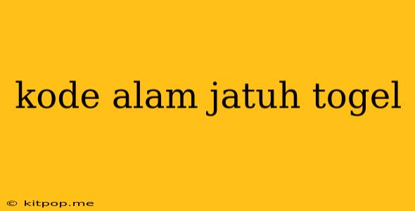 Kode Alam Jatuh Togel