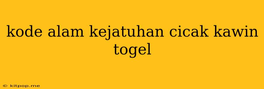 Kode Alam Kejatuhan Cicak Kawin Togel