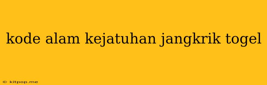 Kode Alam Kejatuhan Jangkrik Togel