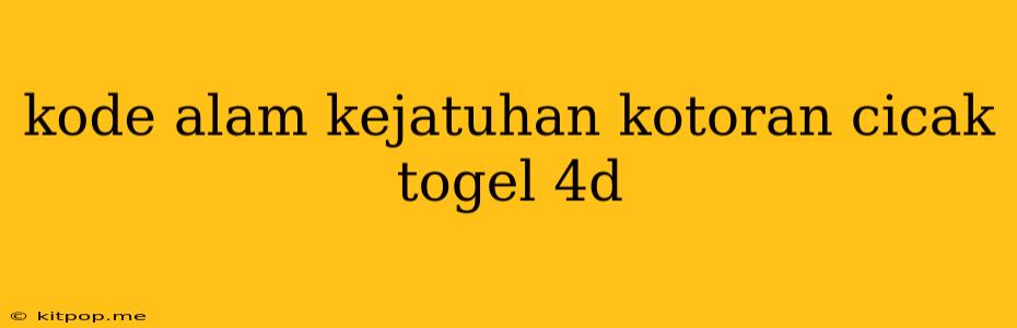 Kode Alam Kejatuhan Kotoran Cicak Togel 4d