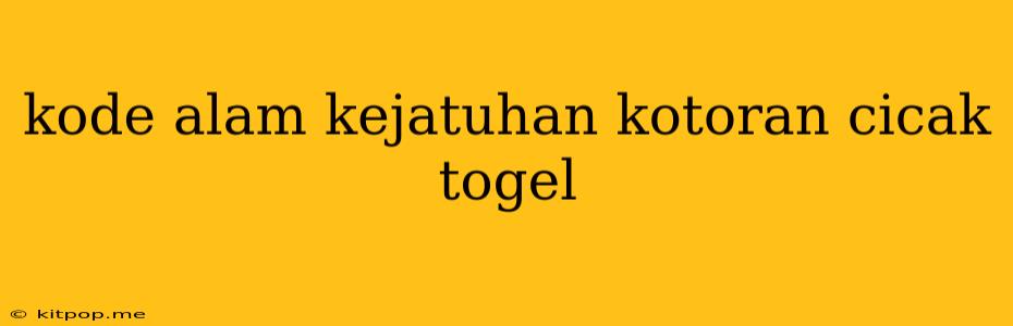 Kode Alam Kejatuhan Kotoran Cicak Togel