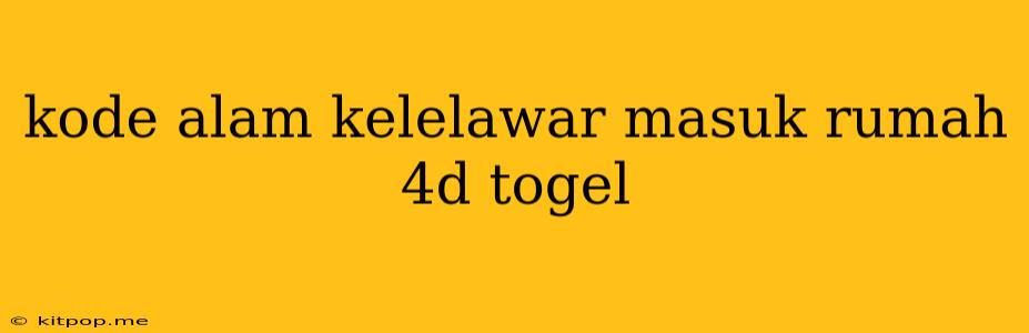 Kode Alam Kelelawar Masuk Rumah 4d Togel