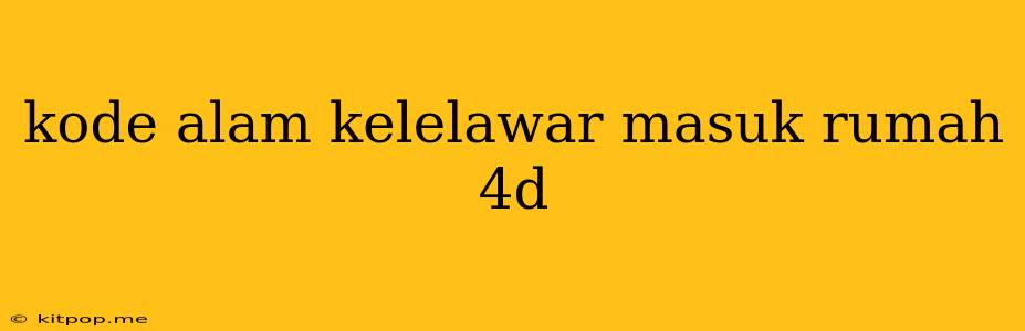 Kode Alam Kelelawar Masuk Rumah 4d