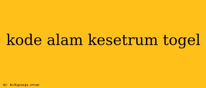 Kode Alam Kesetrum Togel