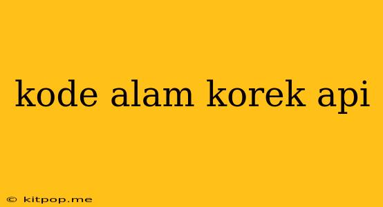 Kode Alam Korek Api