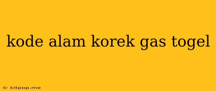 Kode Alam Korek Gas Togel