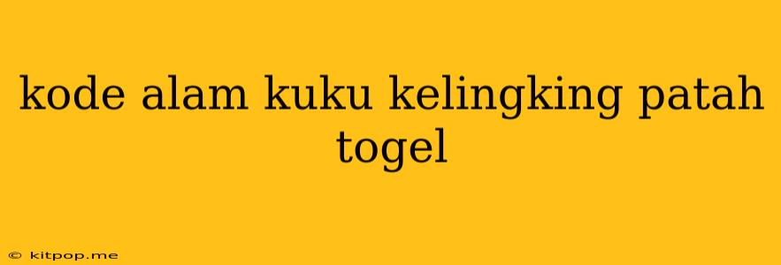 Kode Alam Kuku Kelingking Patah Togel