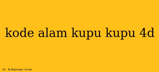 Kode Alam Kupu Kupu 4d