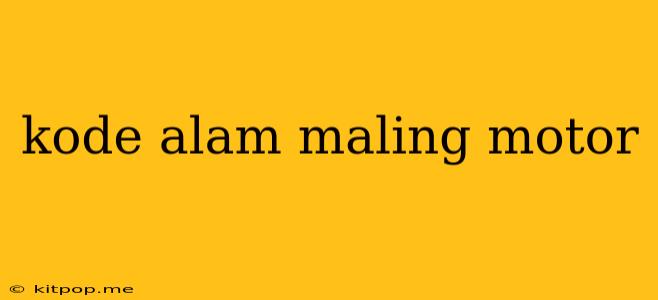 Kode Alam Maling Motor