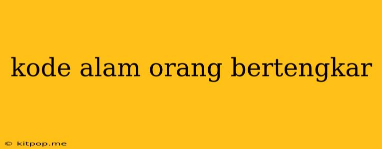 Kode Alam Orang Bertengkar