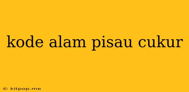 Kode Alam Pisau Cukur