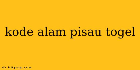 Kode Alam Pisau Togel