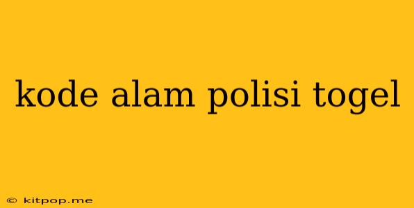 Kode Alam Polisi Togel