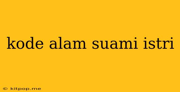 Kode Alam Suami Istri