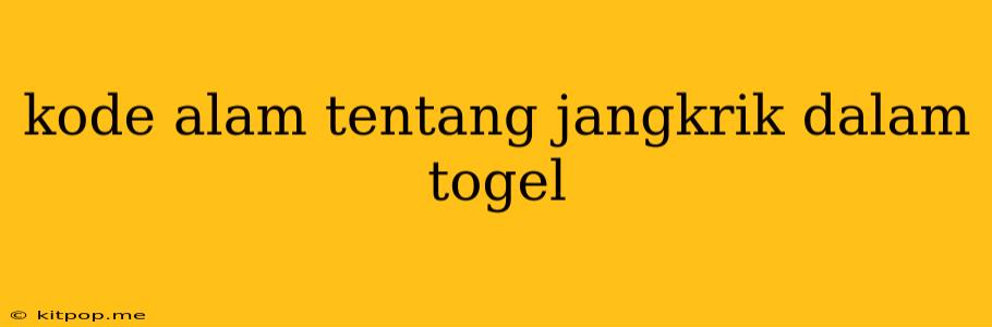 Kode Alam Tentang Jangkrik Dalam Togel