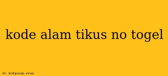 Kode Alam Tikus No Togel