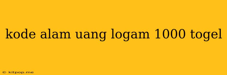 Kode Alam Uang Logam 1000 Togel