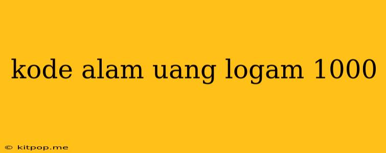 Kode Alam Uang Logam 1000