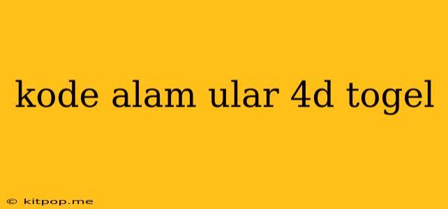 Kode Alam Ular 4d Togel