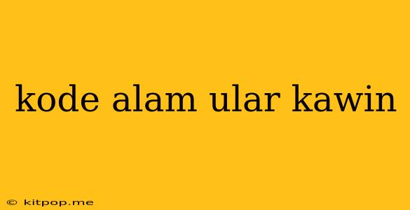 Kode Alam Ular Kawin