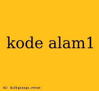 Kode Alam1