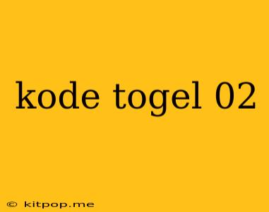 Kode Togel 02