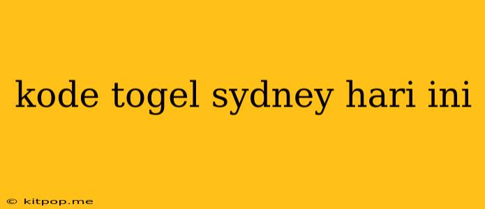 Kode Togel Sydney Hari Ini