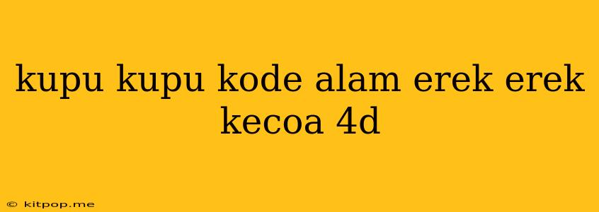 Kupu Kupu Kode Alam Erek Erek Kecoa 4d