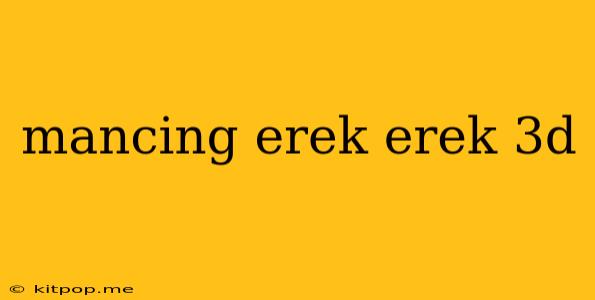 Mancing Erek Erek 3d