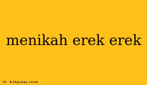 Menikah Erek Erek