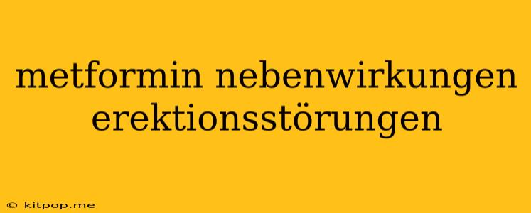 Metformin Nebenwirkungen Erektionsstörungen