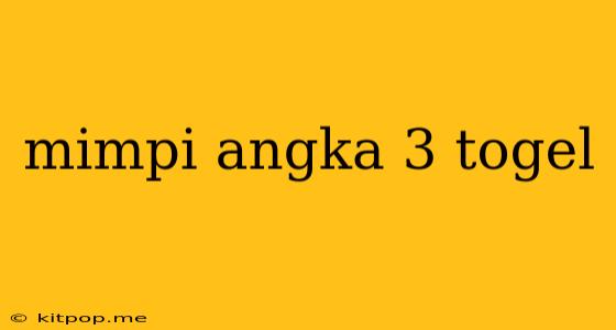 Mimpi Angka 3 Togel