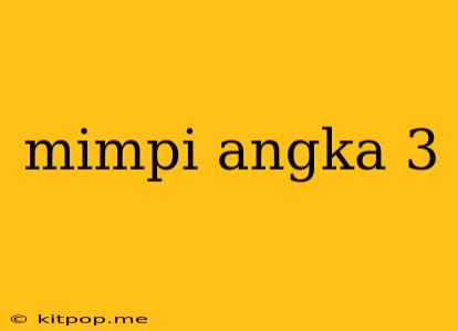 Mimpi Angka 3