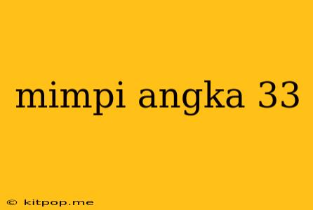 Mimpi Angka 33