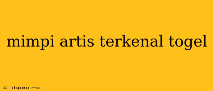 Mimpi Artis Terkenal Togel