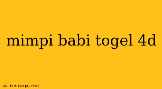 Mimpi Babi Togel 4d