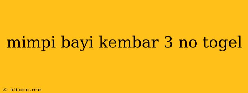 Mimpi Bayi Kembar 3 No Togel